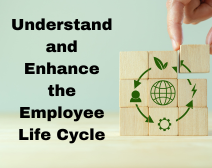 Employees Today And Tomorrow: Understanding And Improving The Employee Life Cycle