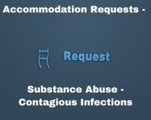 Accommodation Requests – Substance Abuse – Contagious Infections