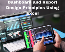 Dashboard And Report Design Principles Using Excel