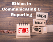 Ethics In Communicating & Reporting